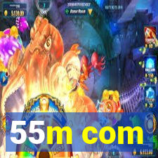 55m com